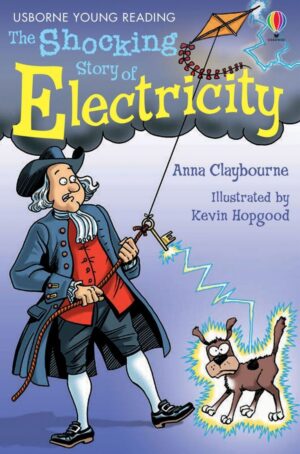 The Scocking Story of Electricity / Usborne Publishing