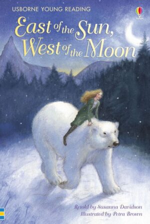 East of the Sun, West of the Moon / Usborne Publishing
