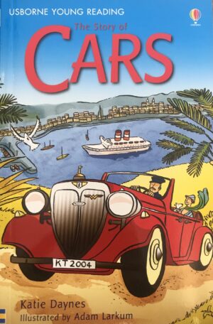 The Story of Cars / Usborne Publishing