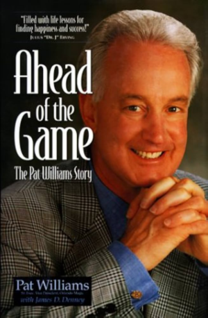 Ahead of the Game: The Pat Williams Story - Pat Williams
